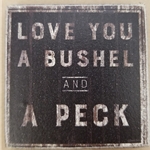 LOVE YOU A BUSHEL