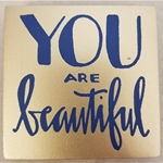 YOU ARE BEAUTIFUL